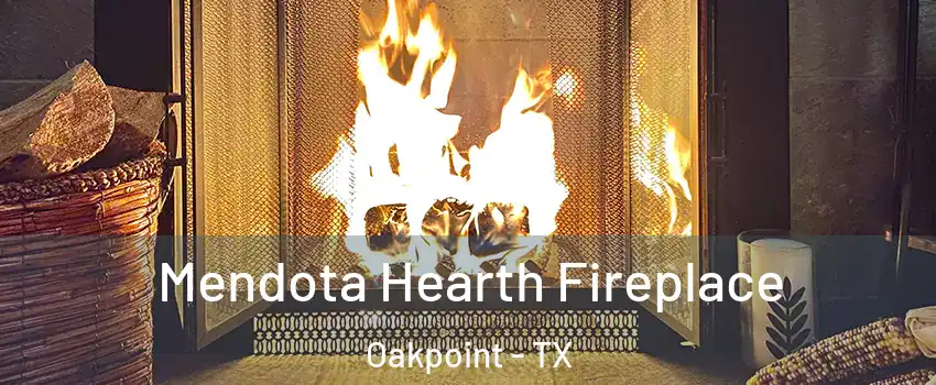 Mendota Hearth Fireplace Oakpoint - TX