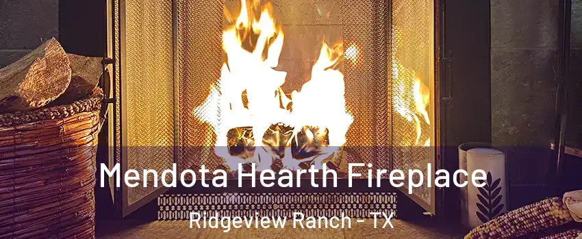 Mendota Hearth Fireplace Ridgeview Ranch - TX