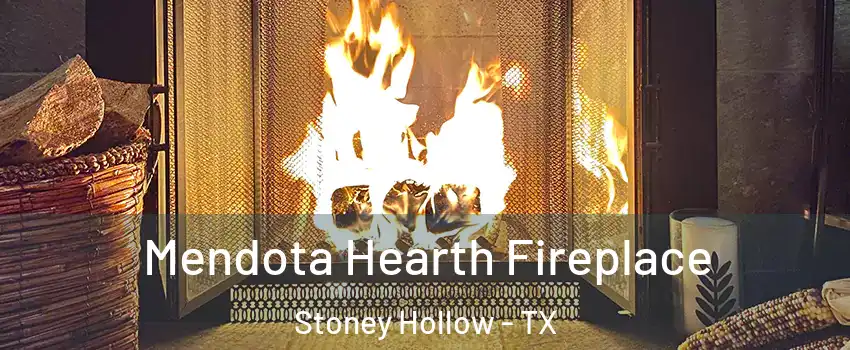 Mendota Hearth Fireplace Stoney Hollow - TX