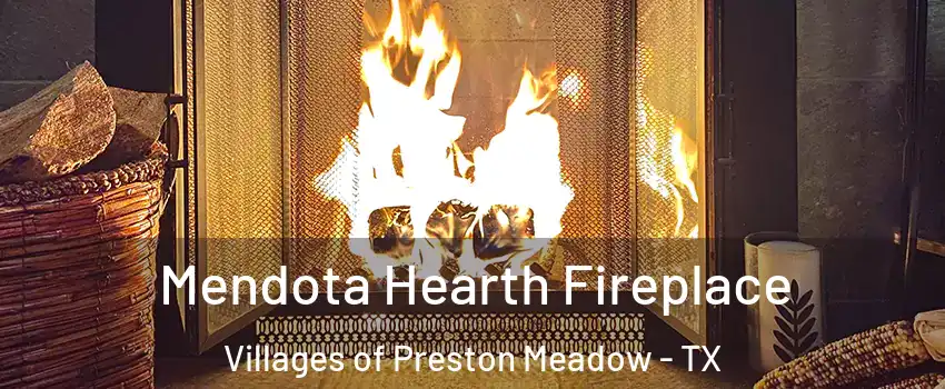 Mendota Hearth Fireplace Villages of Preston Meadow - TX