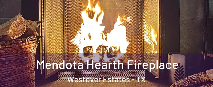 Mendota Hearth Fireplace Westover Estates - TX