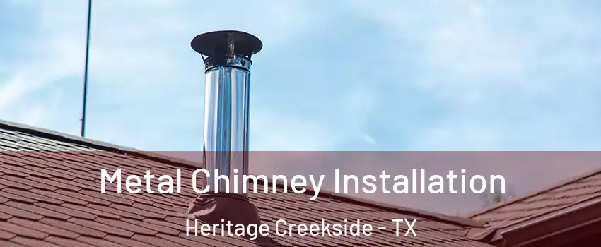 Metal Chimney Installation Heritage Creekside - TX