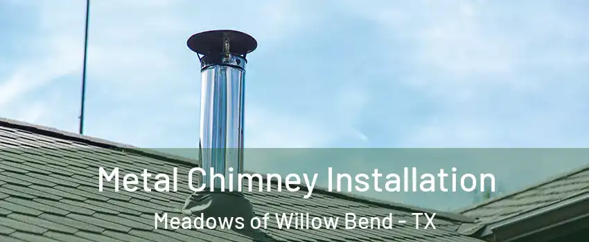 Metal Chimney Installation Meadows of Willow Bend - TX