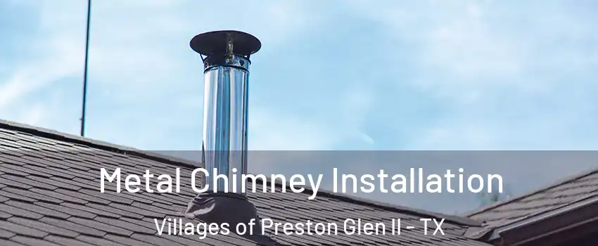 Metal Chimney Installation Villages of Preston Glen II - TX