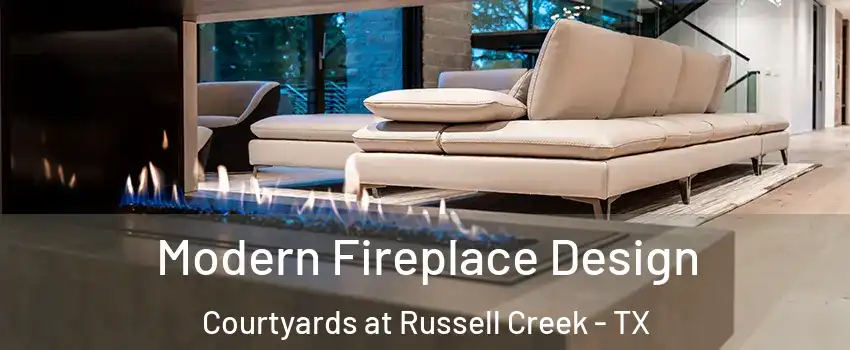 Modern Fireplace Design Courtyards at Russell Creek - TX