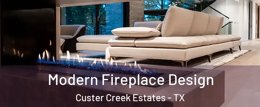 Modern Fireplace Design Custer Creek Estates - TX