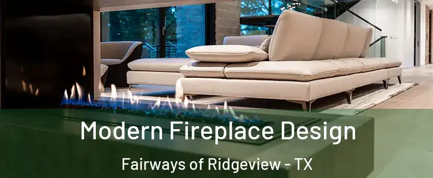 Modern Fireplace Design Fairways of Ridgeview - TX