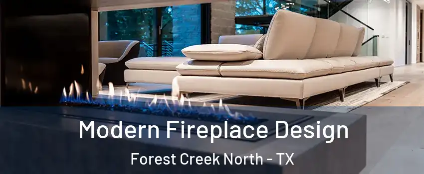 Modern Fireplace Design Forest Creek North - TX
