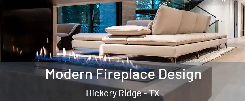 Modern Fireplace Design Hickory Ridge - TX