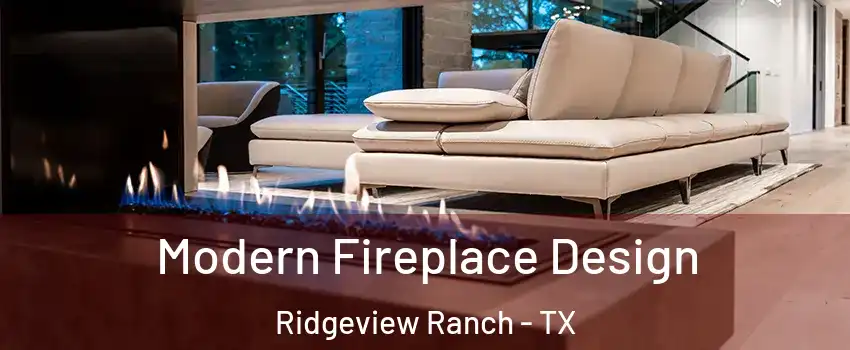 Modern Fireplace Design Ridgeview Ranch - TX
