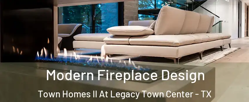 Modern Fireplace Design Town Homes II At Legacy Town Center - TX