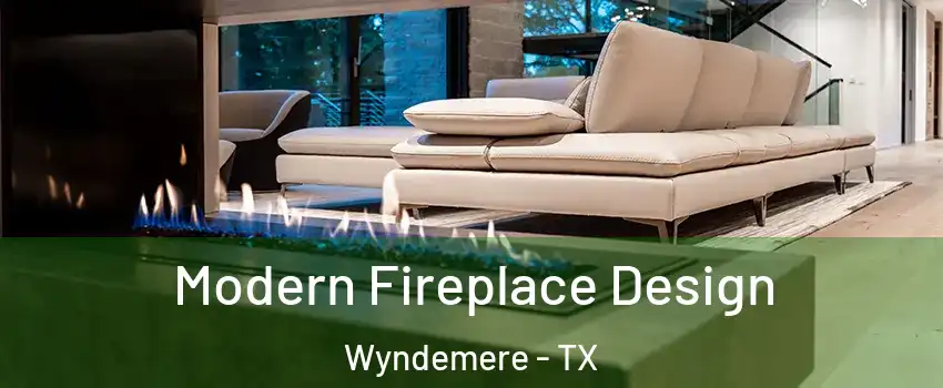 Modern Fireplace Design Wyndemere - TX
