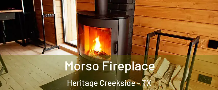 Morso Fireplace Heritage Creekside - TX