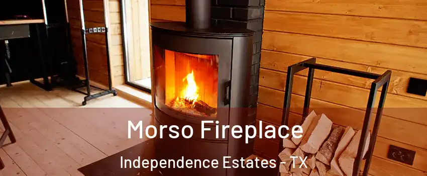 Morso Fireplace Independence Estates - TX