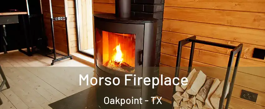 Morso Fireplace Oakpoint - TX