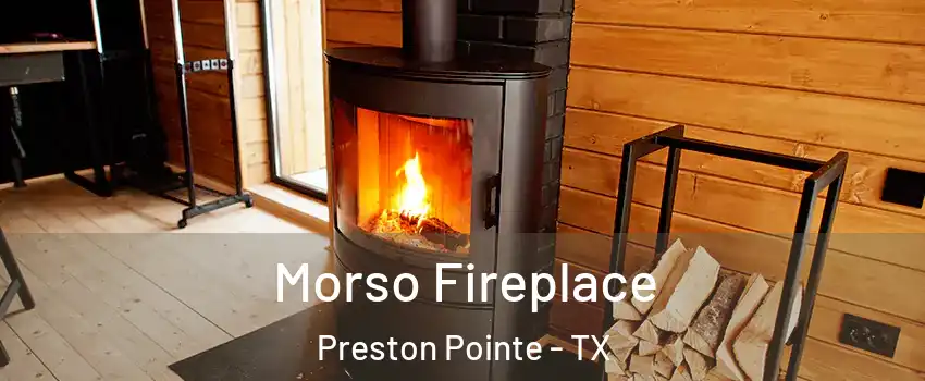Morso Fireplace Preston Pointe - TX