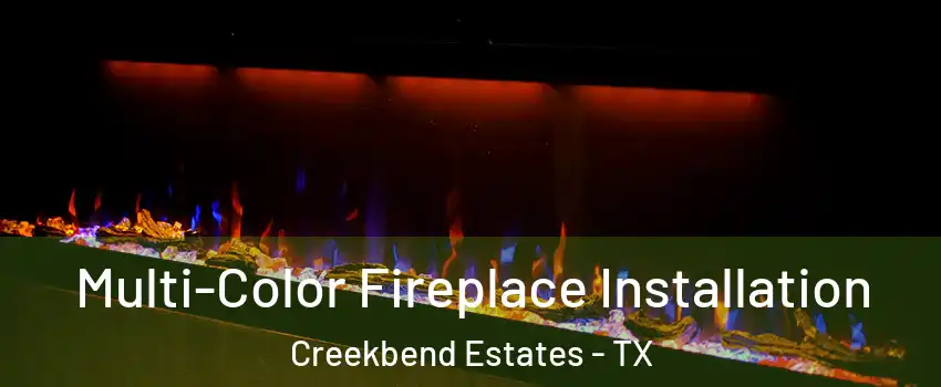 Multi-Color Fireplace Installation Creekbend Estates - TX