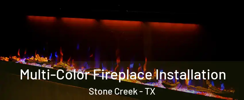 Multi-Color Fireplace Installation Stone Creek - TX