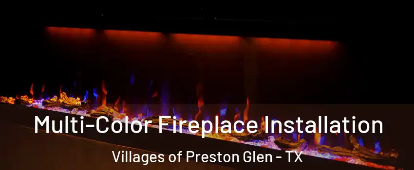 Multi-Color Fireplace Installation Villages of Preston Glen - TX