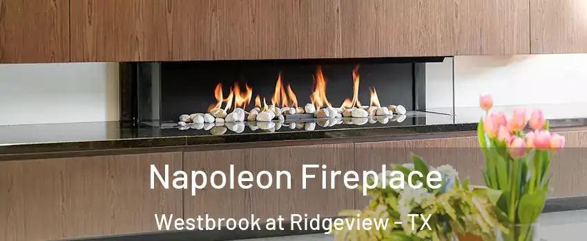 Napoleon Fireplace Westbrook at Ridgeview - TX