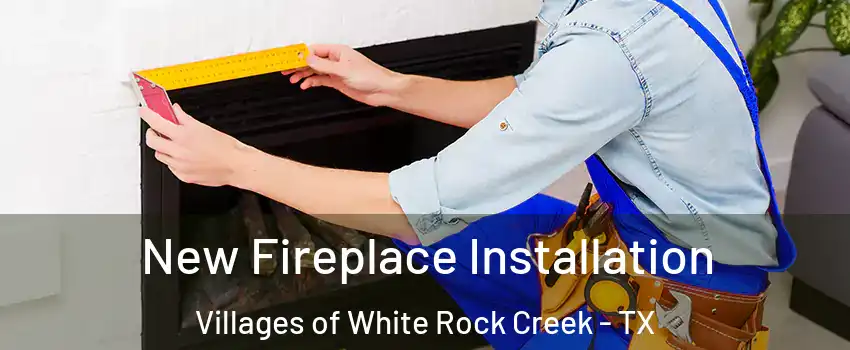 New Fireplace Installation Villages of White Rock Creek - TX