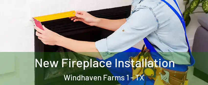 New Fireplace Installation Windhaven Farms 1 - TX
