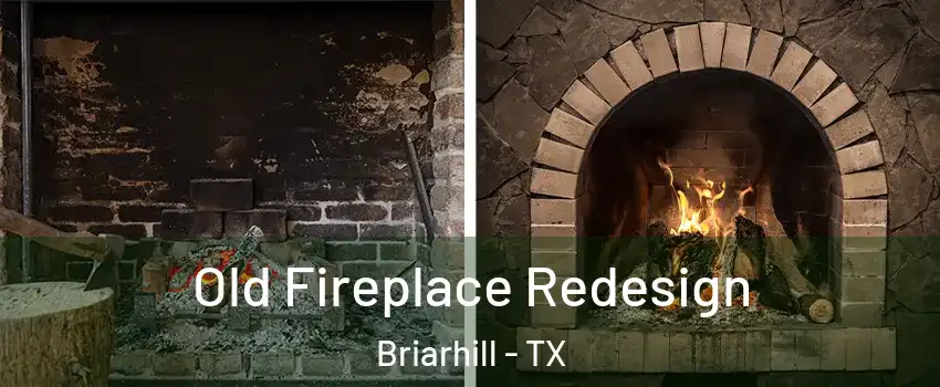 Old Fireplace Redesign Briarhill - TX