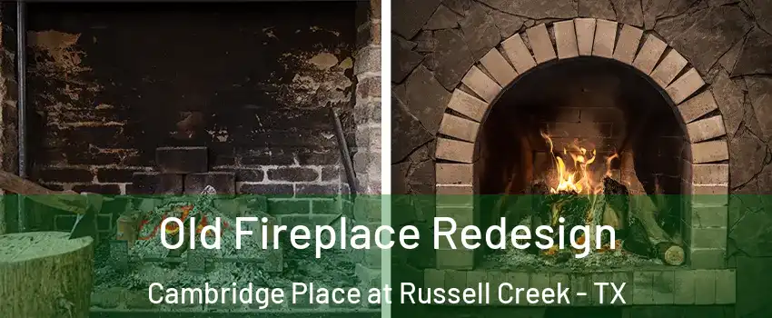 Old Fireplace Redesign Cambridge Place at Russell Creek - TX