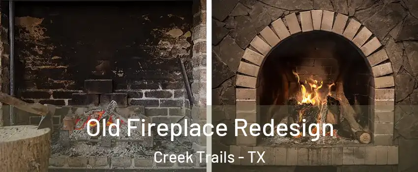 Old Fireplace Redesign Creek Trails - TX