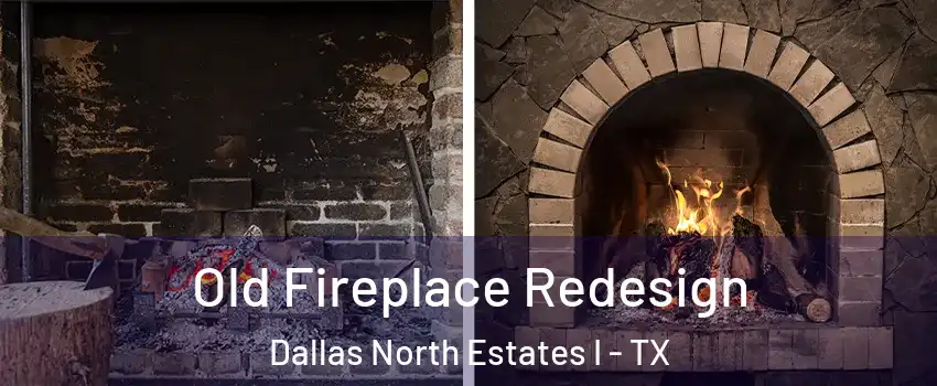 Old Fireplace Redesign Dallas North Estates I - TX