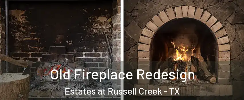 Old Fireplace Redesign Estates at Russell Creek - TX