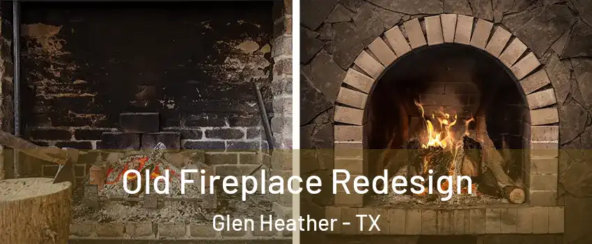 Old Fireplace Redesign Glen Heather - TX