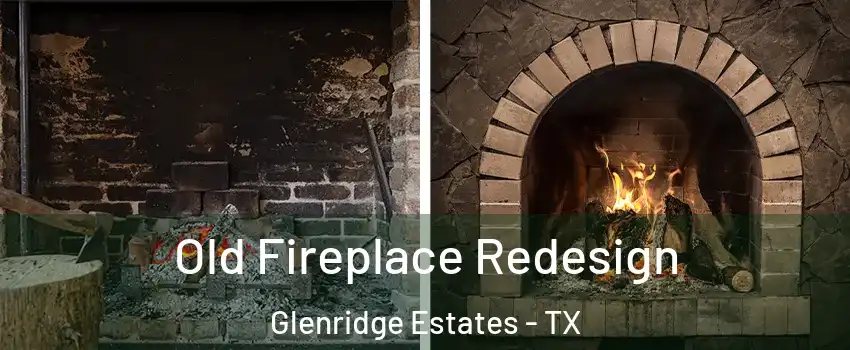 Old Fireplace Redesign Glenridge Estates - TX