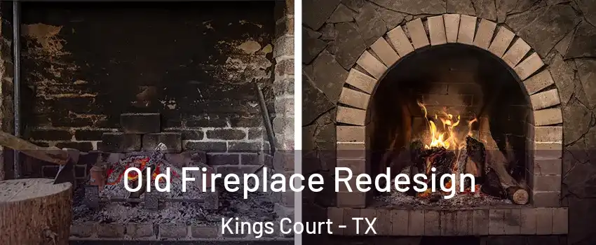 Old Fireplace Redesign Kings Court - TX