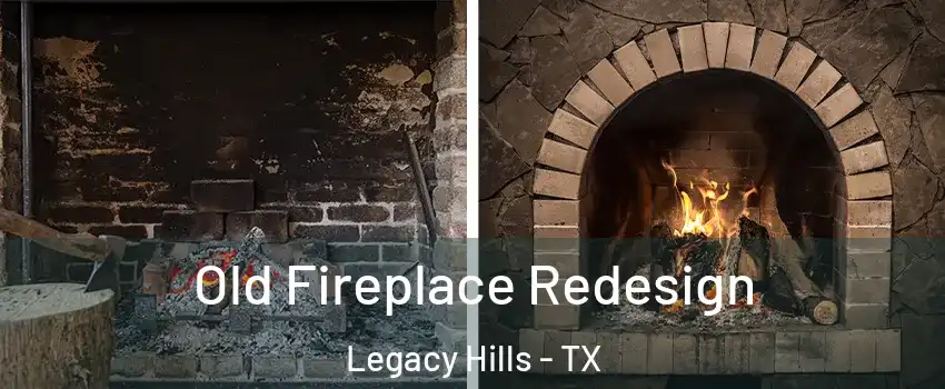 Old Fireplace Redesign Legacy Hills - TX
