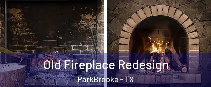 Old Fireplace Redesign ParkBrooke - TX