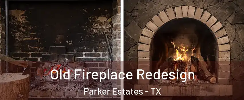 Old Fireplace Redesign Parker Estates - TX