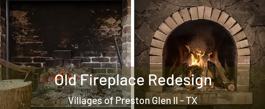 Old Fireplace Redesign Villages of Preston Glen II - TX