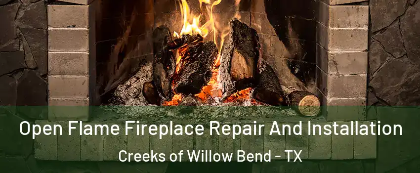 Open Flame Fireplace Repair And Installation Creeks of Willow Bend - TX