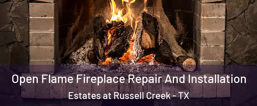 Open Flame Fireplace Repair And Installation Estates at Russell Creek - TX