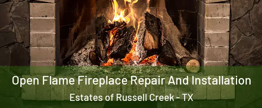 Open Flame Fireplace Repair And Installation Estates of Russell Creek - TX