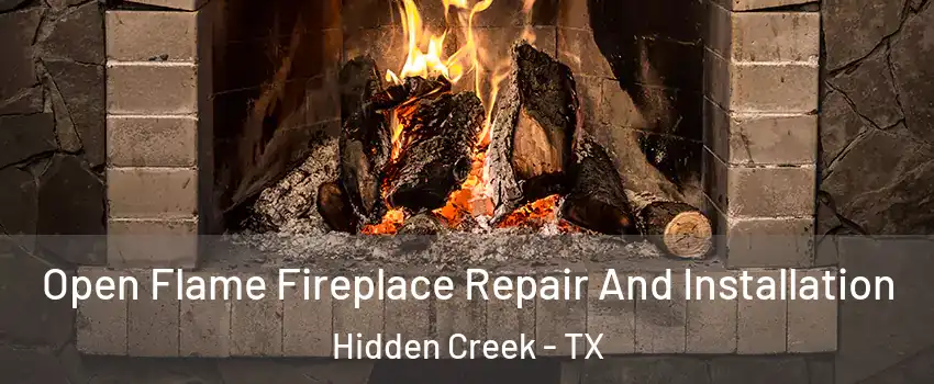 Open Flame Fireplace Repair And Installation Hidden Creek - TX