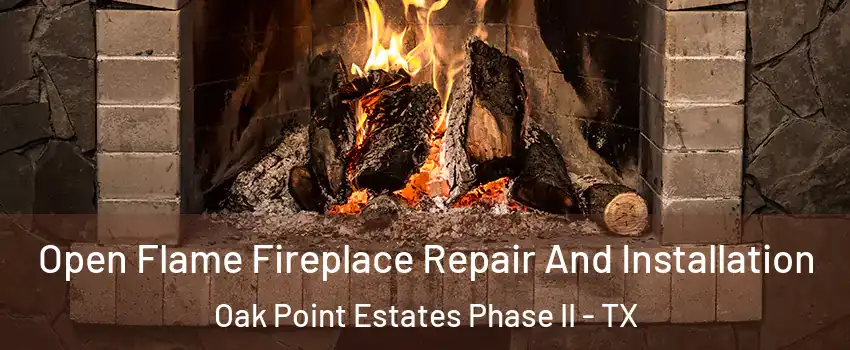 Open Flame Fireplace Repair And Installation Oak Point Estates Phase II - TX