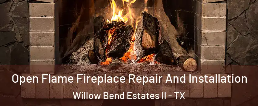 Open Flame Fireplace Repair And Installation Willow Bend Estates II - TX