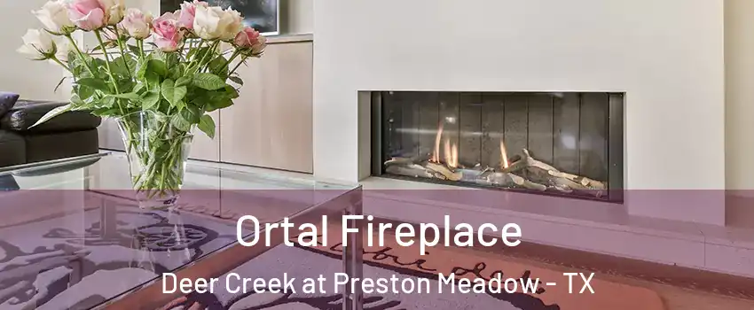 Ortal Fireplace Deer Creek at Preston Meadow - TX
