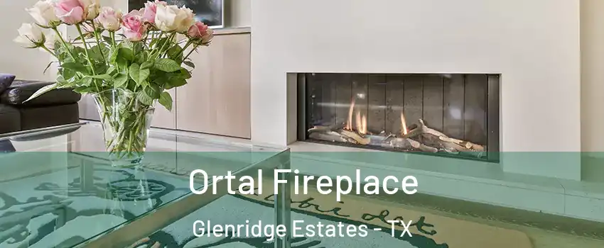 Ortal Fireplace Glenridge Estates - TX