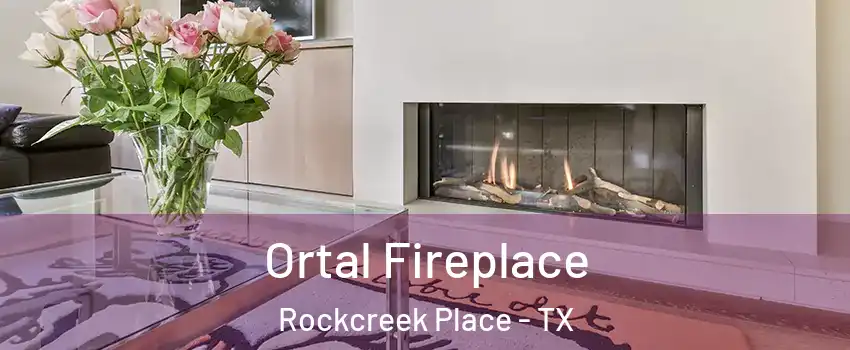 Ortal Fireplace Rockcreek Place - TX