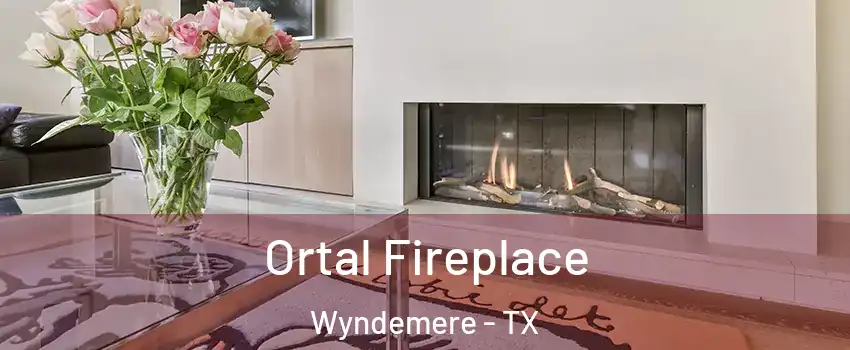Ortal Fireplace Wyndemere - TX