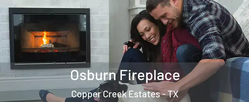Osburn Fireplace Copper Creek Estates - TX