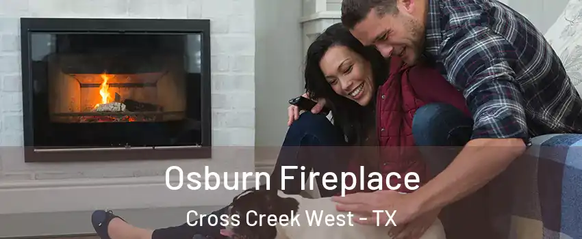 Osburn Fireplace Cross Creek West - TX